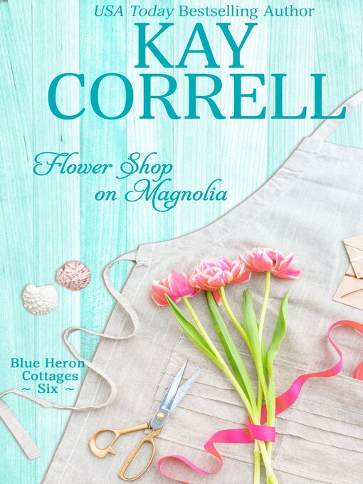 Title details for Flower Shop on Magnolia by Kay Correll - Available